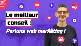 Voici le meilleur conseil que j'ai jamais reçu concernant le Webmarketing