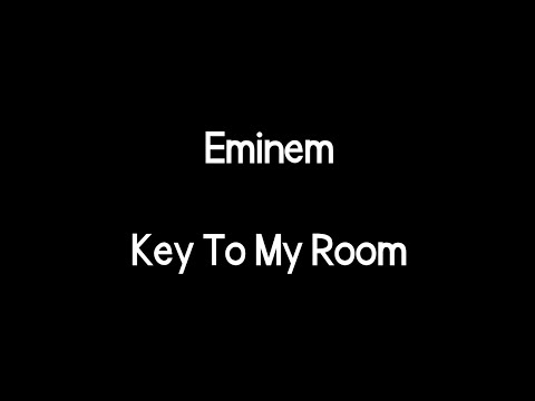 Eminem - Key To My Room (Lyrics)
