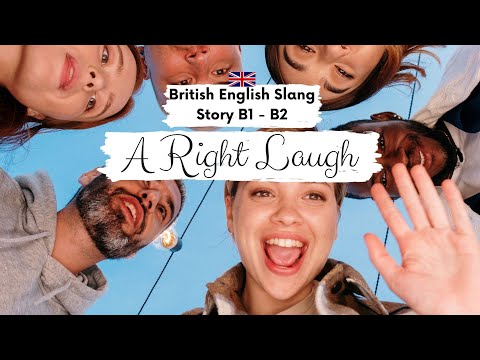 INTERMEDIATE ENGLISH STORY 😆A Right Laugh: Learning British English Slang B1 - B2 | Level 5 - 6