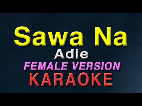 Sawa Na – Adie “FEMALE KEY” | KARAOKE | Acoustic version
