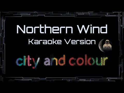 City And Colour • Northern Wind (CC Karaoke / Instrumental) [UVR]
