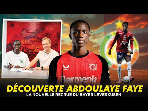 A la découverte d'Abdoulaye FAYE : La nouvelle recrue du BAYER LEVERKUSEN