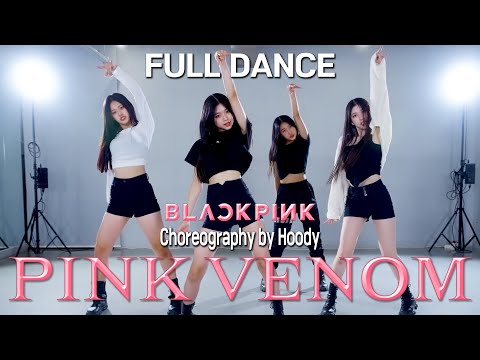 [DANCE PRACTICE] BLACKPINK - ‘Pink Venom’ full DANCEㅣChoreography BY hoo_d.yㅣPREMIUM DANCE STUDIO