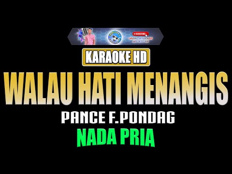 Walau Hati Menangis – Pance F.Pondaag [ KARAOKE NOSTALGIA ] Nada Pria