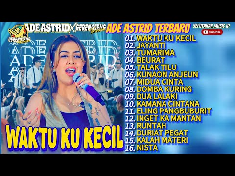 ADE ASTRID WAKTU KECIL AKU GA TAU YANG MUNGIL MUNGIL - ADE ASTRID FULL ALBUM DANGDUT BAJIDOR