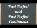 Past Perfect and Continuous Tenses
