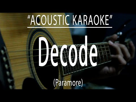 Decode – Paramore (Acoustic karaoke)