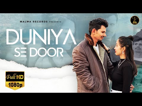 Duniya Se Door ( Full Video) Raj Sidh | Romantic Songs 2024