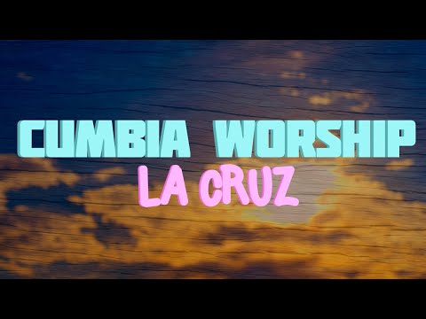 LA CRUZ - Cumbia Worship