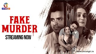 Fake Murder | Streaming Now | Atrangii App | New Release #fakemurder #atrangii #newrelease