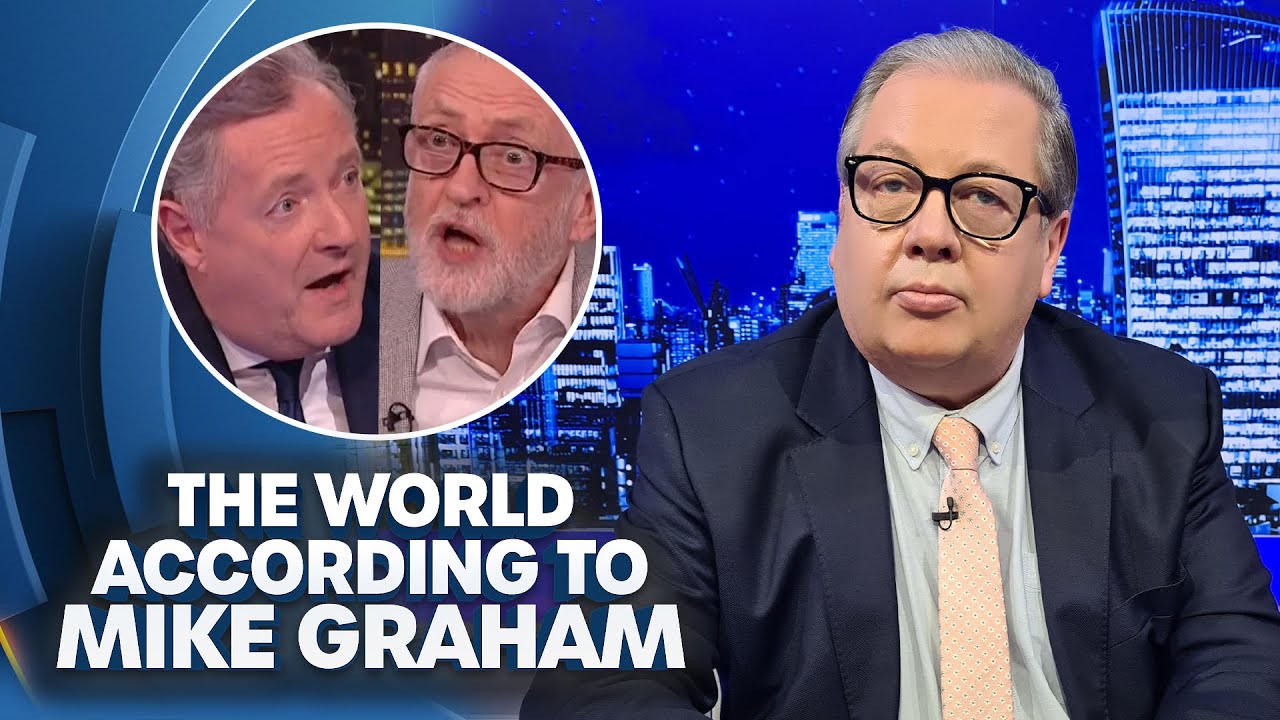 Piers Morgan vs Jeremy Corbyn | The World According To Mike Graham | 20-Nov-23