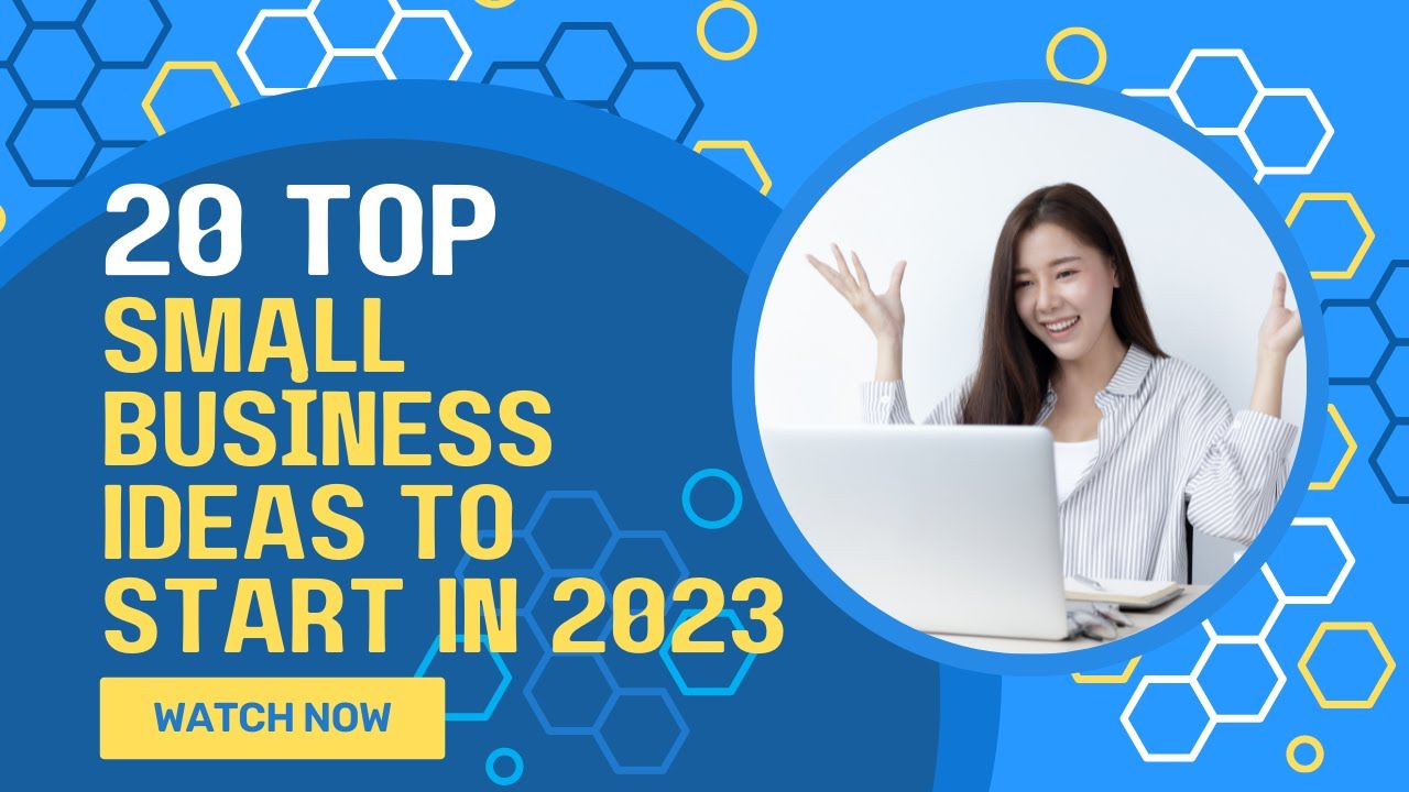 20 Great Small Business Ideas to Start in 2023