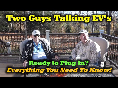 Two Guys Talking EV's - Are You Really Ready To Plug In?