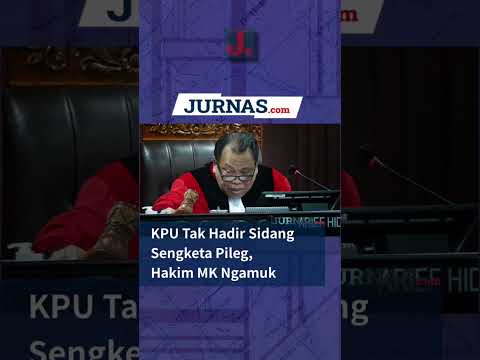 KPU Tak Hadir Sidang Sengketa Pileg, Hakim MK Ngamuk