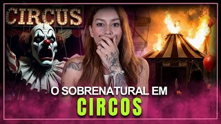 RELATOS SOBRENATURAIS QUE ACONTECERAM EM CIRCOS! 