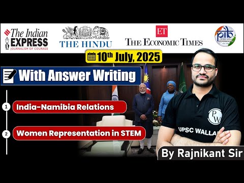 10 July 2025 Editorial discussion | India-Namibia Relations, Women representation in STEM