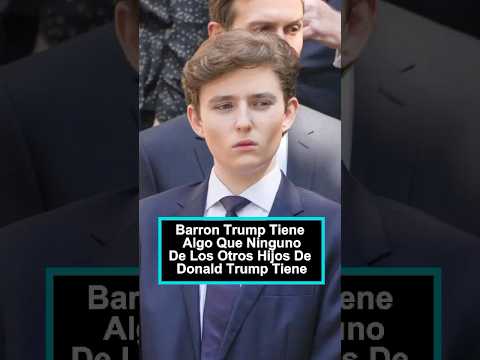 Barron Trump tiene algo que ninguno de los otros hijos de Donald Trump tiene.#celebrity #foryou