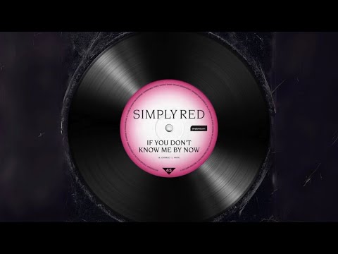 Simply Red - If You Don't Know Me by Now (Official Audio)