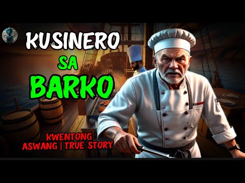 KUSINERO SA BARKO | KWENTONG ASWANG | TRUE  STORY