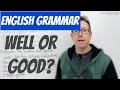 Understanding Good vs. Well in English