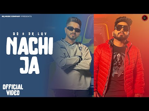NACHI JA (Official Video) - Bilal Qureshi - BQ, Dr.Luv | Latest Punjabi Songs 2023