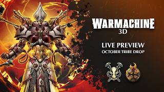 Warmachine 3D Live Preview – October Tribe Drop