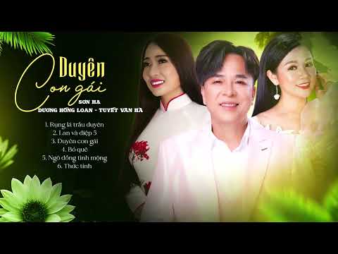 Liên Khúc DUYÊN CON GÁI | Sơn Hạ x Dương Hồng Loan x Tuyết Vân Hà | Nhạc Cha Cha Disco Cực Hay