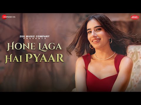 Hone Laga Hai Pyaar - Zyra Nargolwala | Himanshu Kohli | Zee Music Originals | Love Song 2023