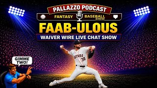 FAAB-ULOUS WAIVER WIRE LIVE CHAT SHOW: WEEK 13 | #fantasybaseball #pallazzopodcast #faabulous