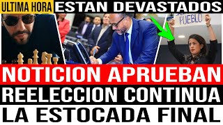 NOTICION | APRUEBAN REELECCION CONTINUA | OPOSICION DEVASTADA !