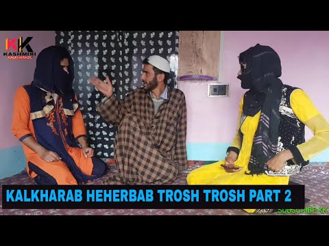 kalkharab hererbab te trosh nosh PART 2- Kashmiri Kalkharabs