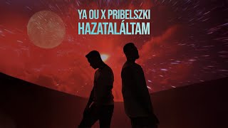 YA OU x PRIBELSZKI - Hazataláltam (Official Music Video)