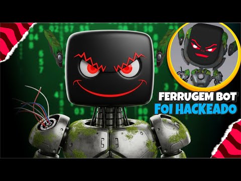 🤖 🗑️ FERRUGEM BOT FOI HACKEADO PELO ETnauta INIMIGO DOS BOTFRIENDS