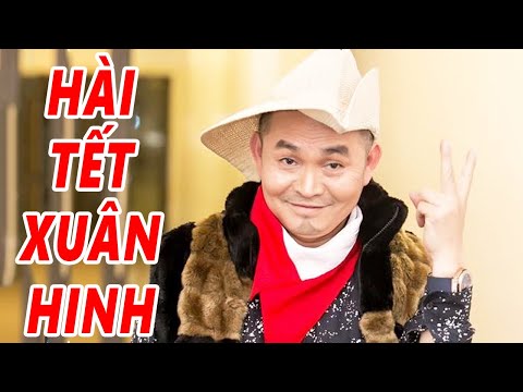 Hài Tết Xuân Hinh Hay Nhất - Tuyển Chọn Tiểu Phẩm Hài Xuân Hinh Hay Nhất