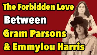 The Forbidden Love of Gram Parsons & Emmylou Harris