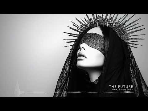 LinX, Zanny Duko - "THE FUTURE" ♪ EDM Saves My Life