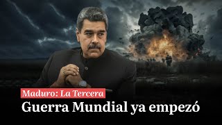 Últimas Noticias | Maduro: La Tercera Guerra Mundial ya empezó