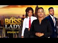 BOSS LADY  PART 97  LoveStory #love