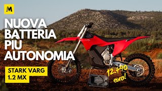 Stark VARG MX 1.2: sembra uguale ma è tutta nuova! Nuova batteria = più autonomia