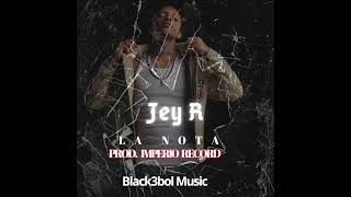 Jey R - La NOtA (AudioOficial) @Imperiorecordrd