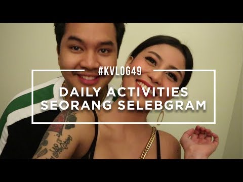 #KVLOG49 - DAILY ACTIVITY SEORANG SELEBGRAM