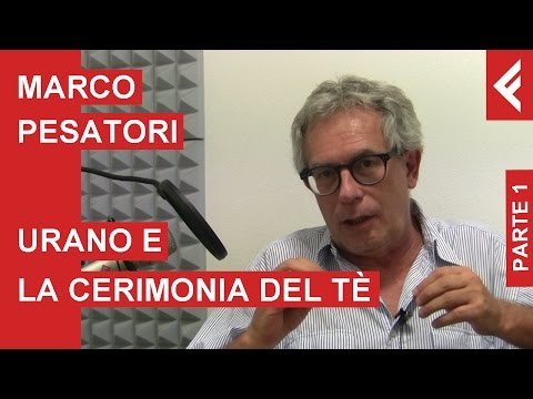 Marco Pesatori - Urano e la cerimonia del tè 