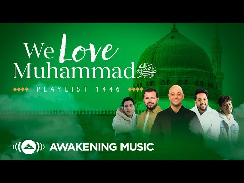 Awakening Music - We Love Muhammad ﷺ