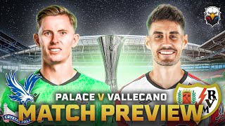 Crystal Palace vs Rayo Vallecano | UEFA Conference League FINAL! | Match Preview 