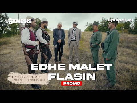 EDHE MALET FLASIN - Episodi 49 (PROMO)