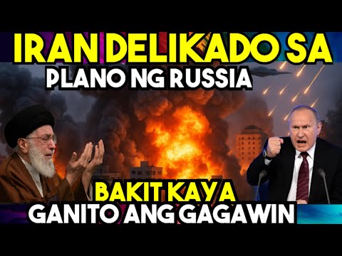 HALA?! DELIKADO ang IRAN PAG GANITO DIN ANG GAGAWIN ng RUSSIA