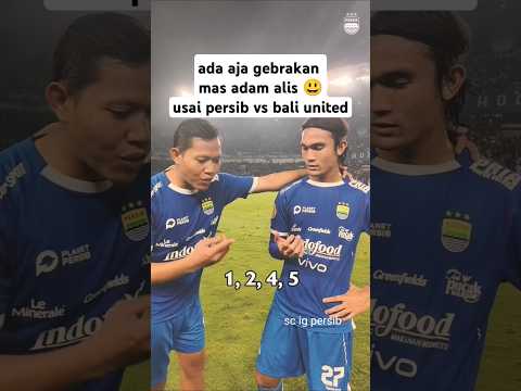 ada aja gebrakan adam alis usai persib vs bali united fc highlights #adamalis #persib #baliunited