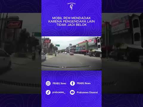 Mobil Rem Mendadak Karena Pengendara Lain Tidak Jadi Belok