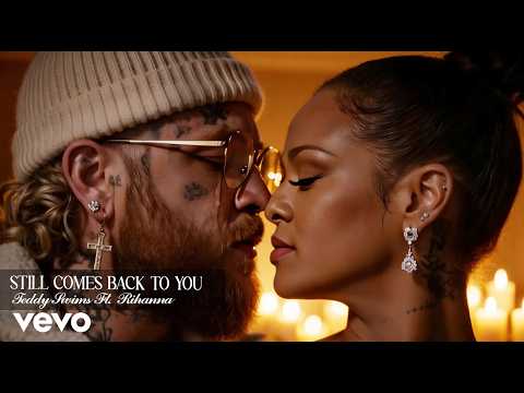Teddy Swims Ft. Rihanna - Need You More (2026 Emotional Song) -   Still Comes Back to You