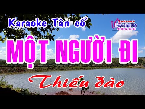 Karaoke Tân cổ MỘT NGƯỜI ĐI -THIẾU ĐÀO [Hát cùng Trương Hoàng Hôn]